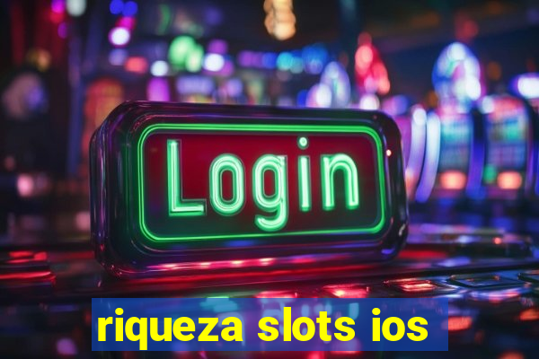 riqueza slots ios